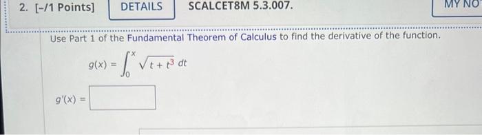 Solved Use Part 1 of the Fundamental Theorem of Calculus to | Chegg.com