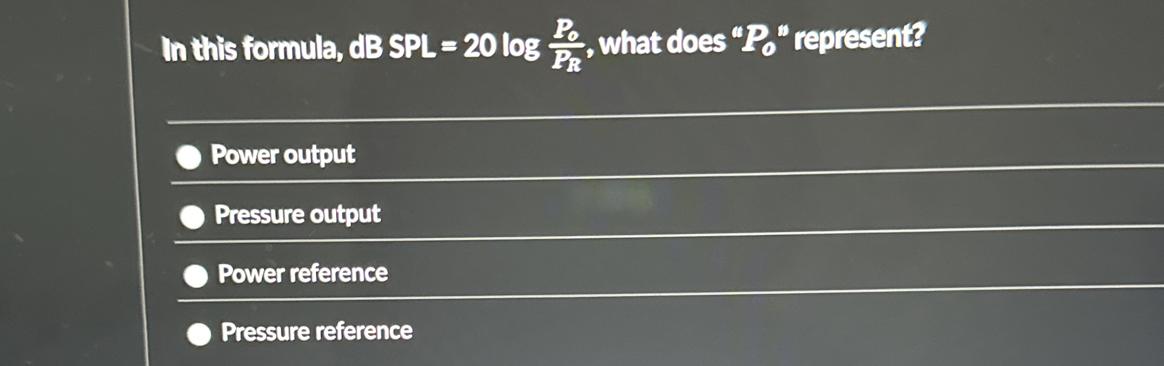 Solved In this formula, dB SPL =20log(P0PR), ﻿what does | Chegg.com