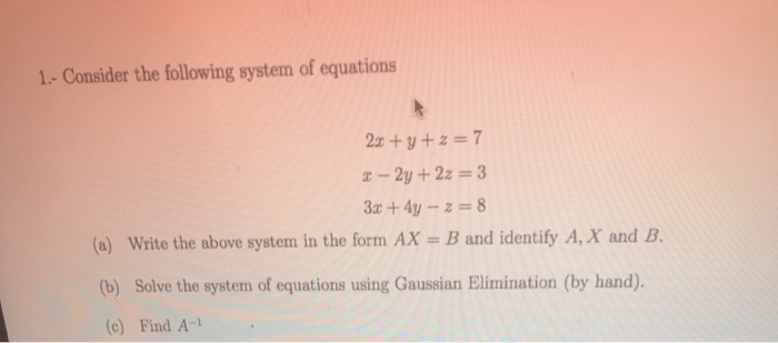 Solved 1.- Consider the following system of equations 2x + y | Chegg.com