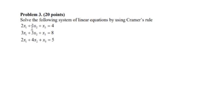 Solved Problem 3. (20 points) Solve the following system of | Chegg.com
