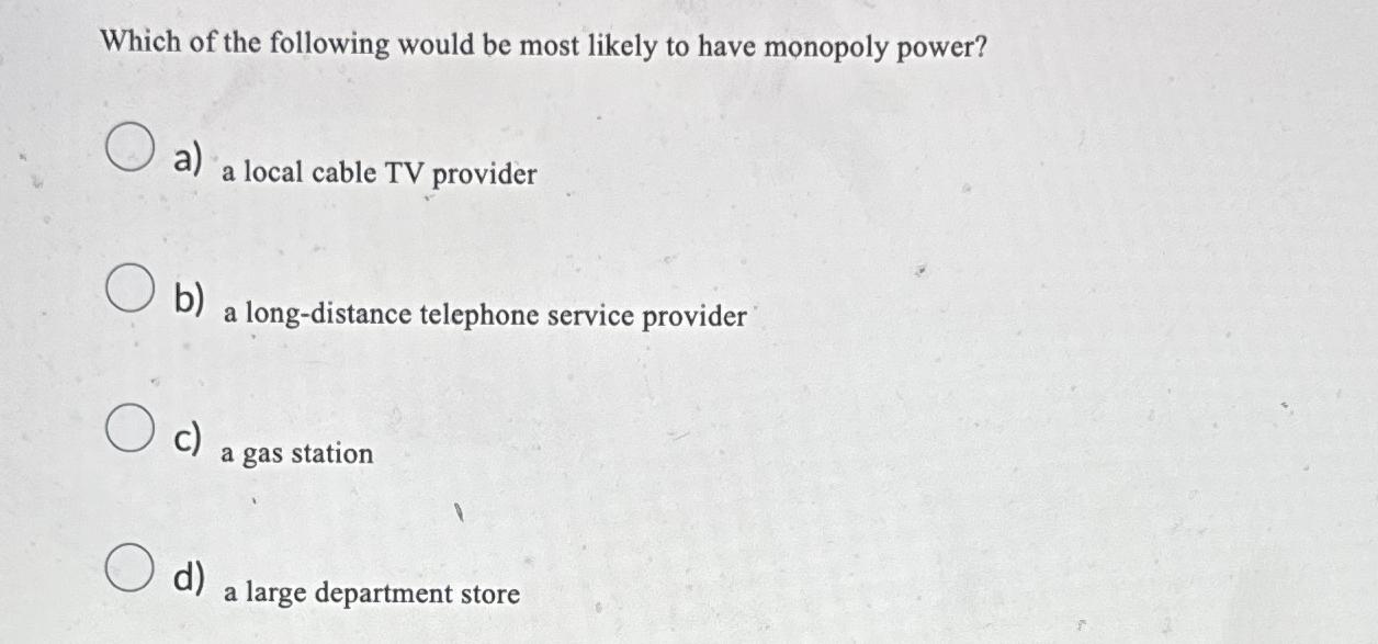 Solved Which of the following would be most likely to have | Chegg.com