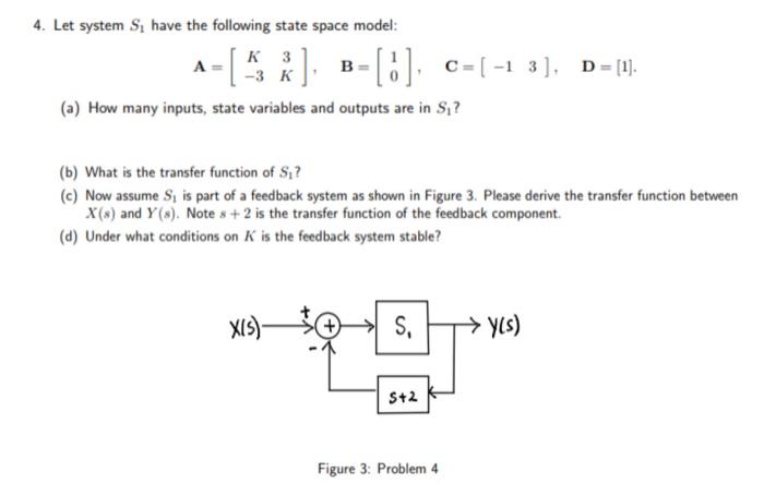 Solved 4. Let system S have the following state space model: | Chegg.com
