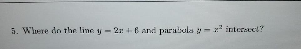 Solved Where do the line y=2x+6 ﻿and parabola y=x2 | Chegg.com