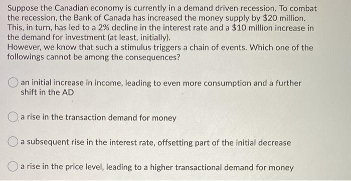 Solved Suppose the Canadian economy is currently in a demand | Chegg.com