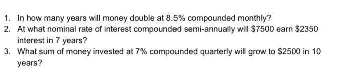 Solved 1. In how many years will money double at 8.5% | Chegg.com