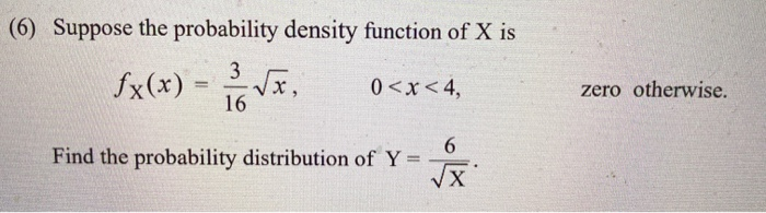 Solved (6) Suppose the probability density function of X | Chegg.com