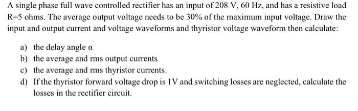 Solved A single phase full wave controlled rectifier has an | Chegg.com
