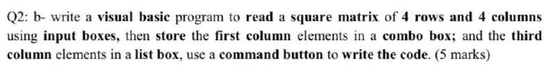 Solved Q2: b- write a visual basic program to read a square | Chegg.com