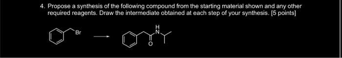 Solved 4. Propose a synthesis of the following compound from | Chegg.com