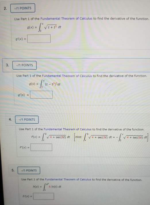 Solved -/1 POINTS Use Part 1 of the Fundamental Theorem of | Chegg.com