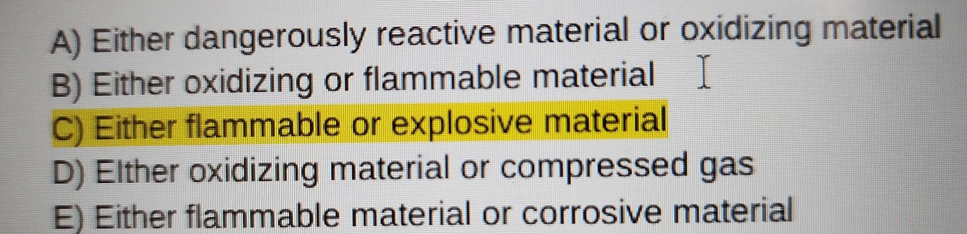 Solved A) Either Dangerously Reactive Material Or Oxidizing | Chegg.com