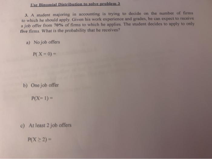 Solved Use Binomial Distribution to solve problem 3 3. A | Chegg.com