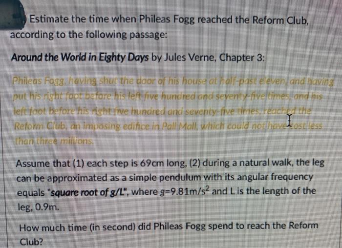 Solved Estimate the time when Phileas Fogg reached the 