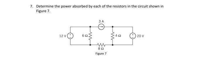 Solved 7. Determine the power absorbed by each of the | Chegg.com