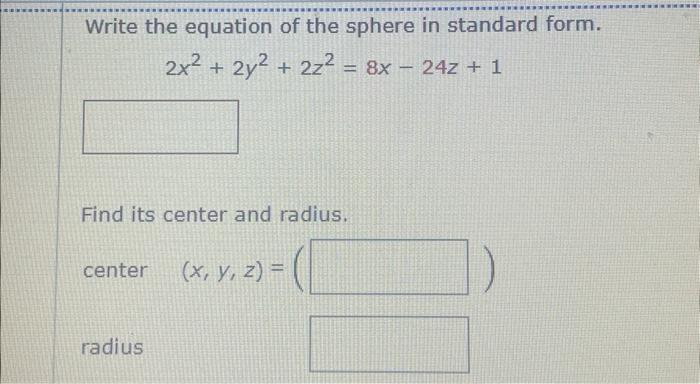 Solved Write the equation of the sphere in standard form. | Chegg.com