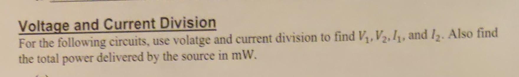 Solved Voltage and Current Division For the following | Chegg.com