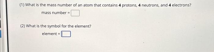 Solved (1) What is the mass number of an atom that contains | Chegg.com