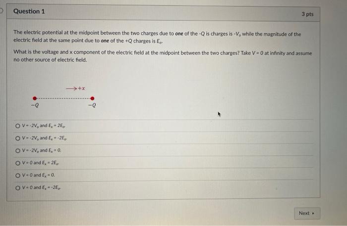 The electric potential at the midpoint between the two charges due to one of the \( -Q \) is charges is \( -V_{0} \), while t