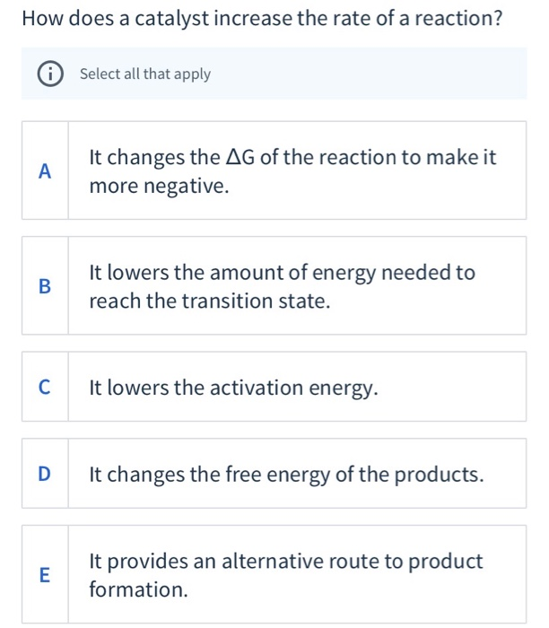 Solved How does a catalyst increase the rate of a reaction?