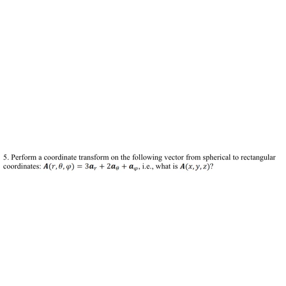 Solved Perform a coordinate transform on the following | Chegg.com