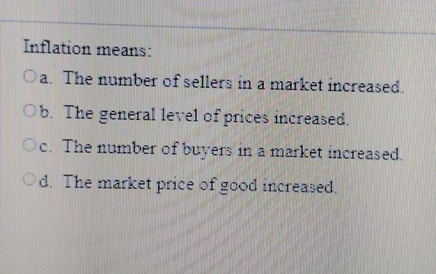 solved inflation means: multiple choice a decrease in... Solved Inflation means:a. The number of sellers in a market | Chegg.com
