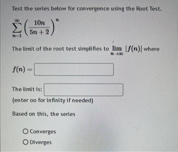Solved Test the series below for convergence using the Root | Chegg.com