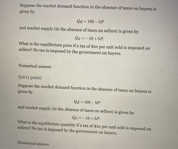 Solved Suppose The Market Demand Function In The Absence Of | Chegg.com