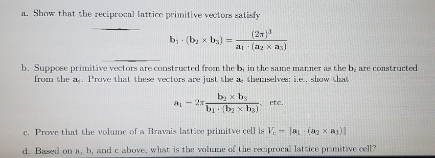 Solved a. Show that the reciprocal lattice primitive vectors | Chegg.com