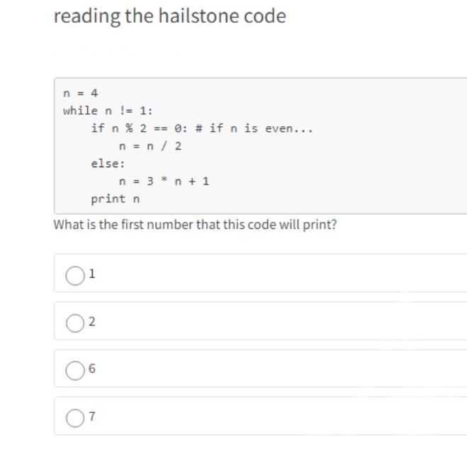 Solved reading the hailstone code n = 4 while n != 1: if n % | Chegg.com