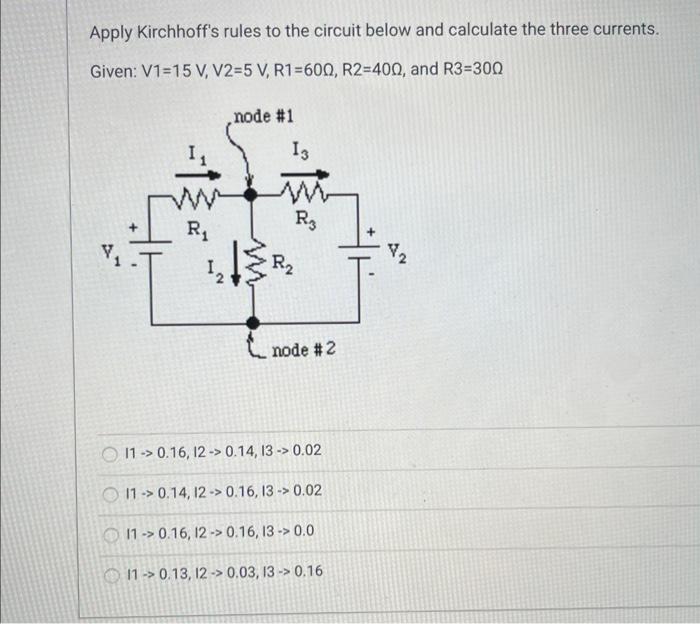 [Solved]: Apply Kirchhoff's Rules To The Circuit Below