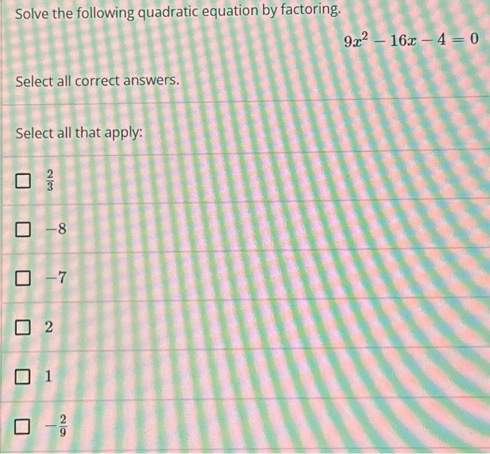 Solved Solve the following quadratic equation by factoring. | Chegg.com