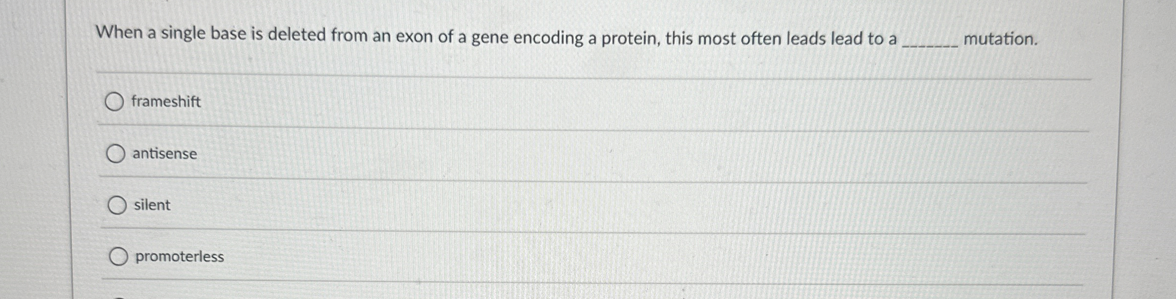 Solved When a single base is deleted from an exon of a gene | Chegg.com