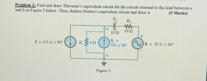 Solved Problem 3: Find And Draw Thevenin's Equivalent | Chegg.com