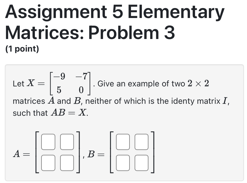 Solved Let x=[-9-750]. ﻿Give an example of two 2×2matrices A | Chegg.com