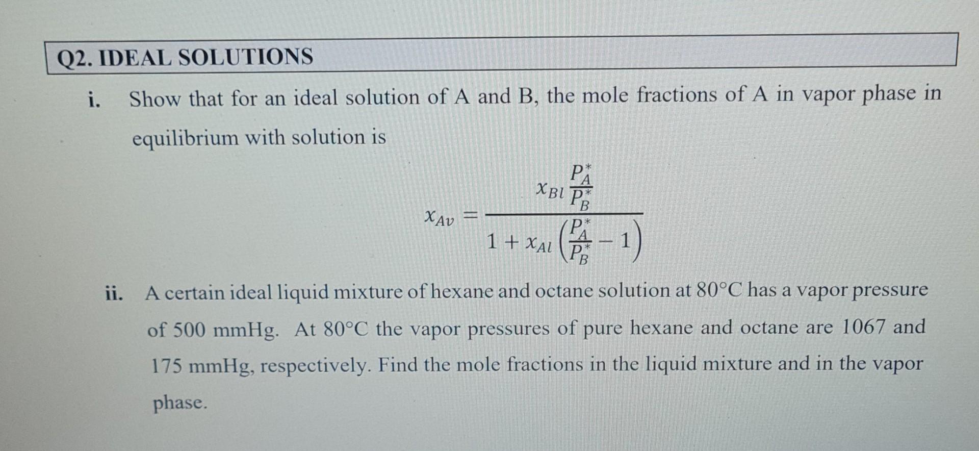 Solved Show That For An Ideal Solution Of A And B, The Mole | Chegg.com