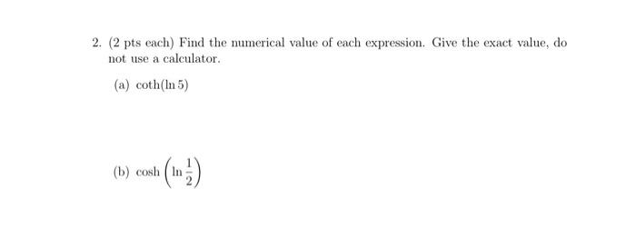 Solved 2. (2 pts each) Find the numerical value of each | Chegg.com