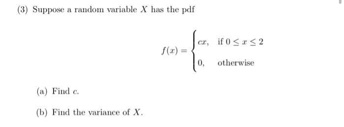 Solved (3) Suppose a random variable X has the pdf cr, if | Chegg.com