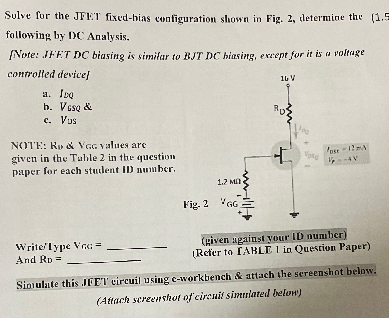 Solved Solve for the JFET fixed-bias configuration shown in | Chegg.com