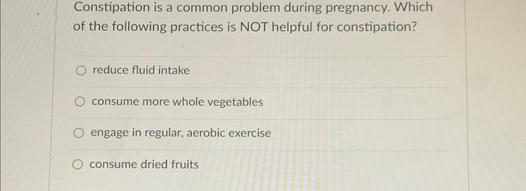 Solved Constipation is a common problem during pregnancy. | Chegg.com