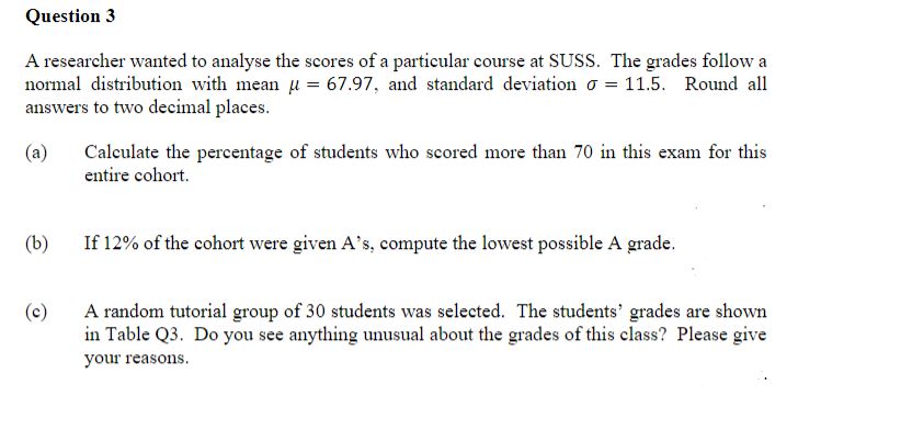 Question 3A researcher wanted to analyse the scores | Chegg.com