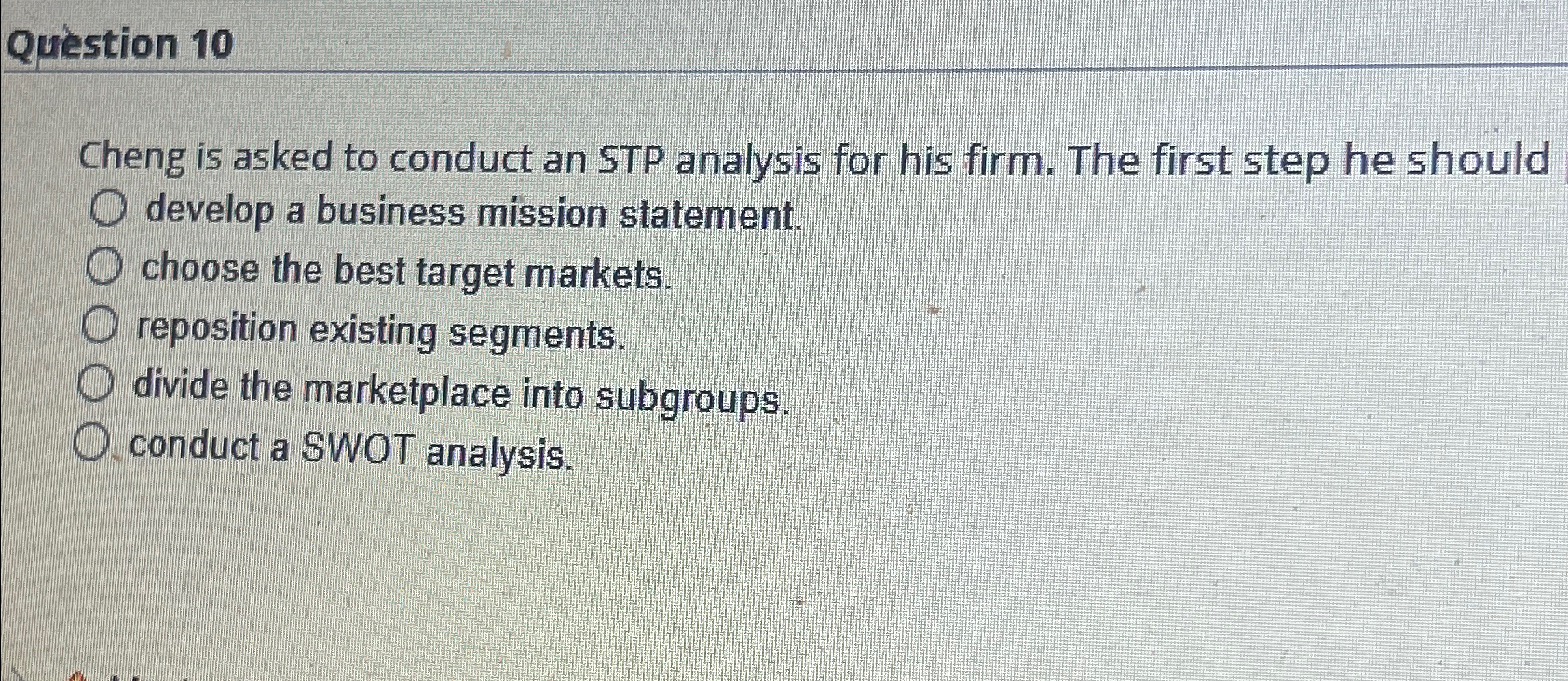Solved Quèstion 10Cheng is asked to conduct an STP analysis | Chegg.com