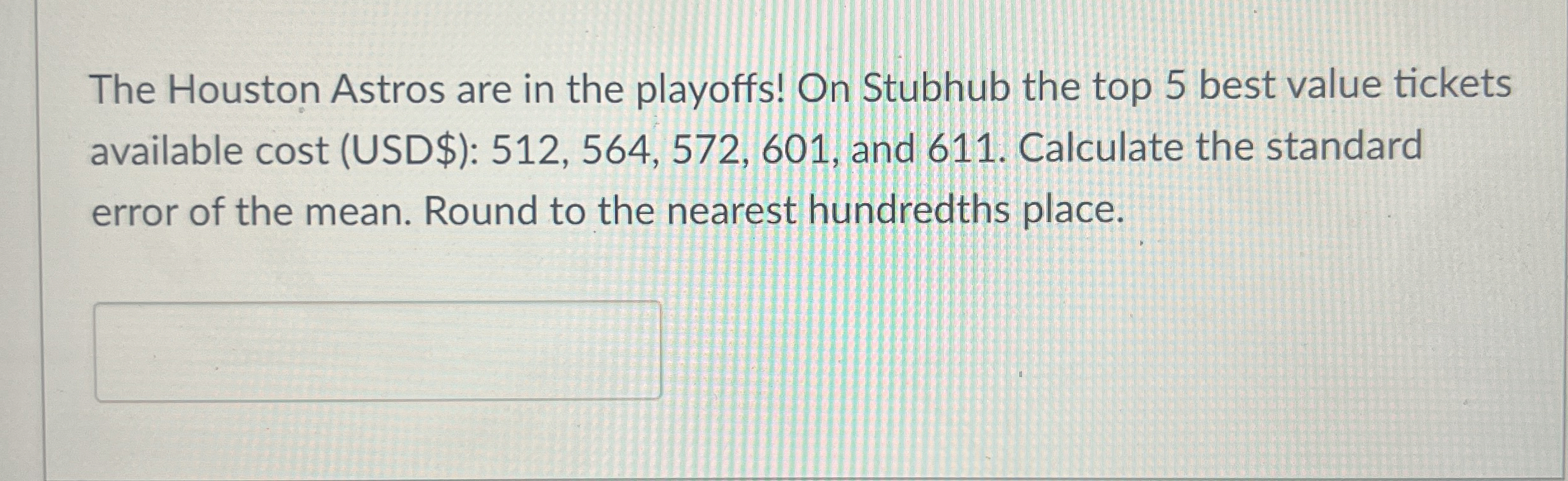 Solved The Houston Astros are in the playoffs! On Stubhub