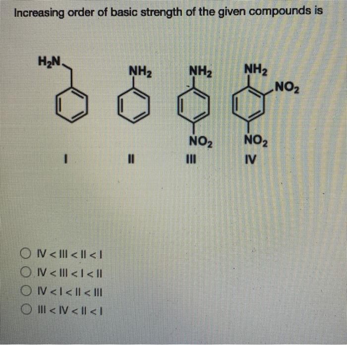 Solved Increasing order of basic strength of the given | Chegg.com
