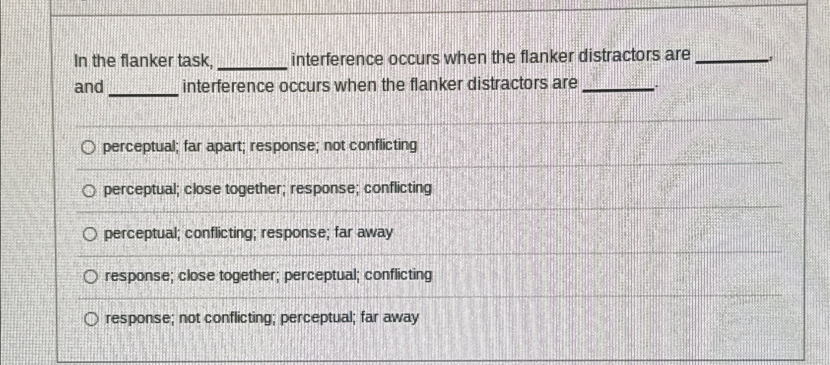 Solved In the flanker task, interference occurs when the | Chegg.com
