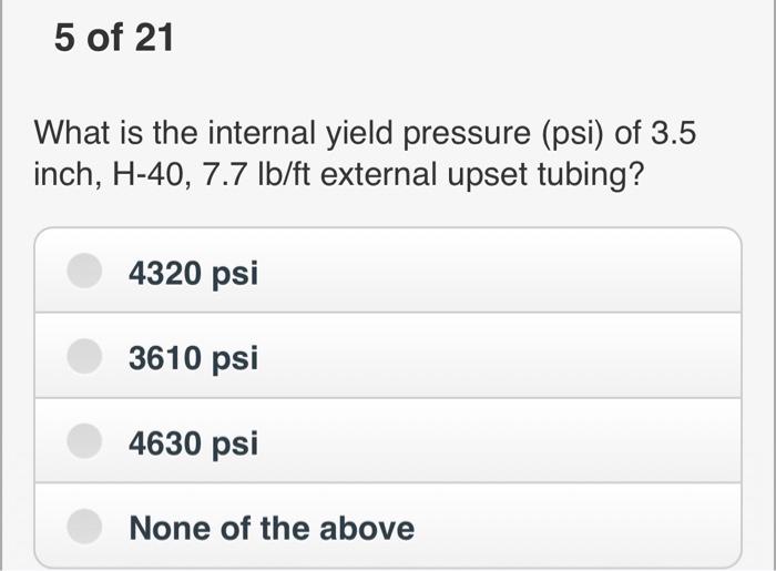 5 Of 21 What Is The Internal Yield Pressure (psi) Of 