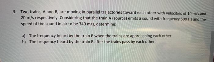 Solved 3. Two Trains, A And B, Are Moving In Parallel | Chegg.com