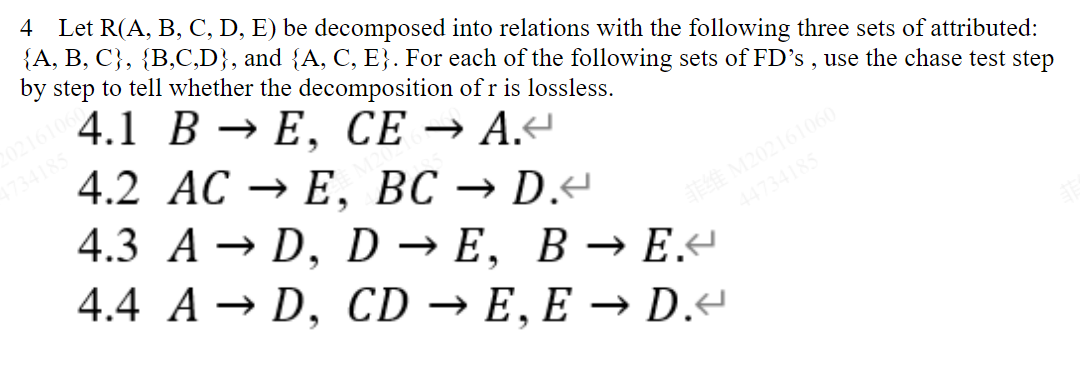 Solved 4 Let R(A, B, C, D, E) Be Decomposed Into Relations | Chegg.com