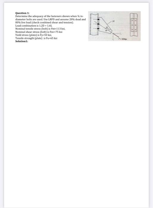 Question 1 Determine the adequacy of the fasteners