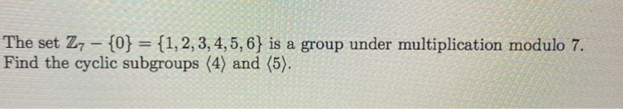 solved-the-set-z7-0-1-2-3-4-5-6-is-a-group-under-chegg