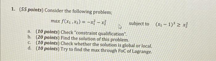 Solved 1. (55 points) Consider the following problem; max | Chegg.com